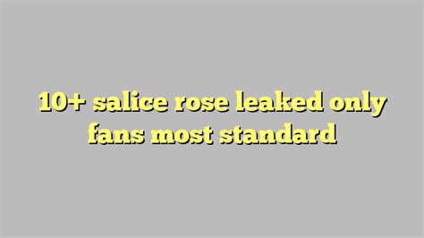 salice rose leaks